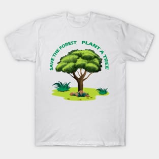 Save The Forest Plant A Tree T-Shirt